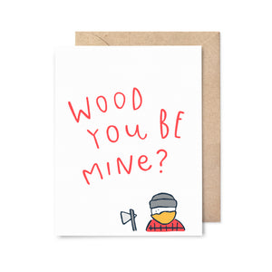 Wood You Be Mine? Love Card