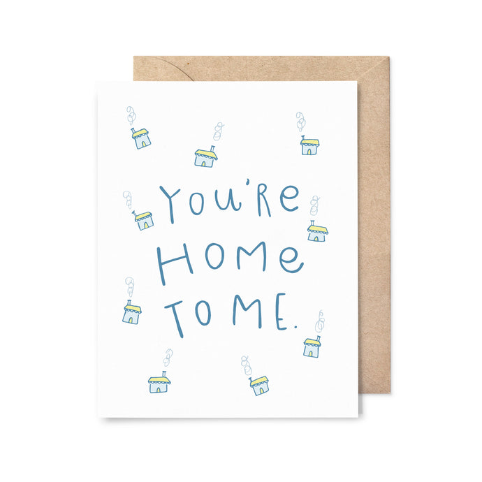 You're Home To Me Love Card